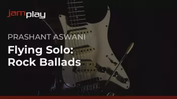 Truefire Prashant Aswani’s Flying Solo Rock Ballads Tutorial